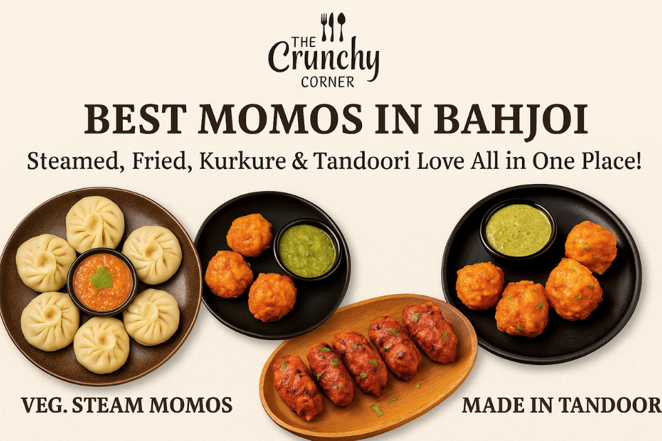 Best Momos in Bahjoi – A Treat for Every Momos Lover!